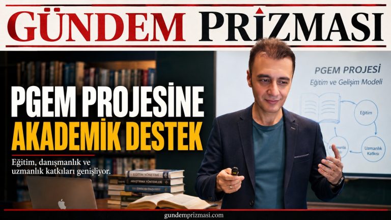 Bilal Semih Bozdemir PGEM projesine akademik destek, eğitim danışmanlık araştırma ve uzmanlık katkıları